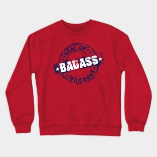 Seal Of Approval - BADASS! Crewneck Sweatshirt